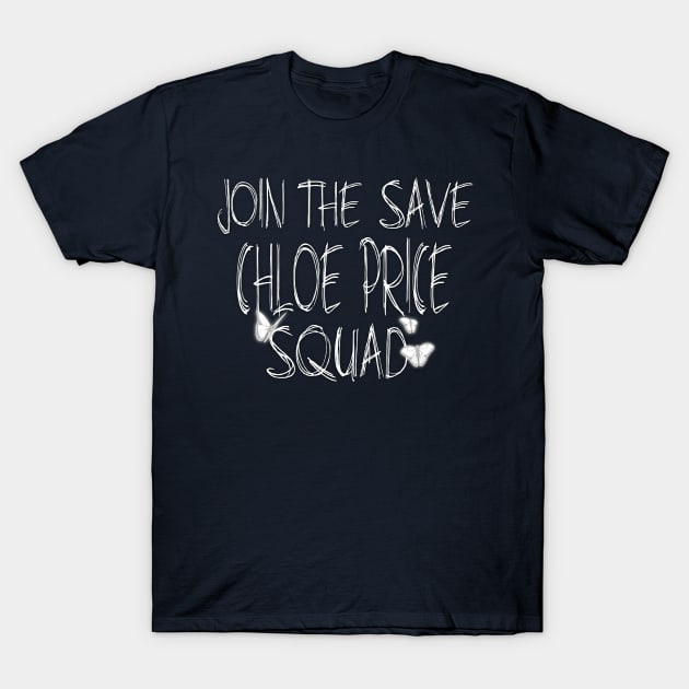 Join the "Save Chloe Price Squad" T-Shirt by Schrebelka